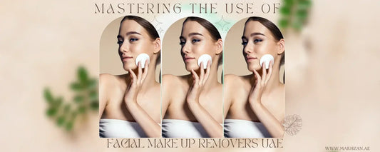 Mastering the use of Face Makeup Removers UAE for a radiant and glowing skin effect.