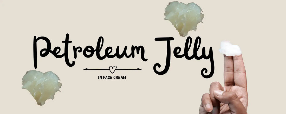 Petroleum Jelly in a Face Cream visual featuring hands and creamy texture on fingers.